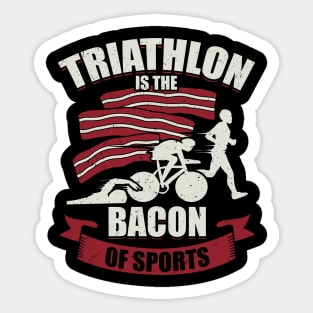 Triathlon Is The Bacon Of Sports Triathlete Gift Sticker